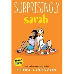 Emmie & Friends: Surprisingly Sarah: A Graphic Novel -- Terri Libenson